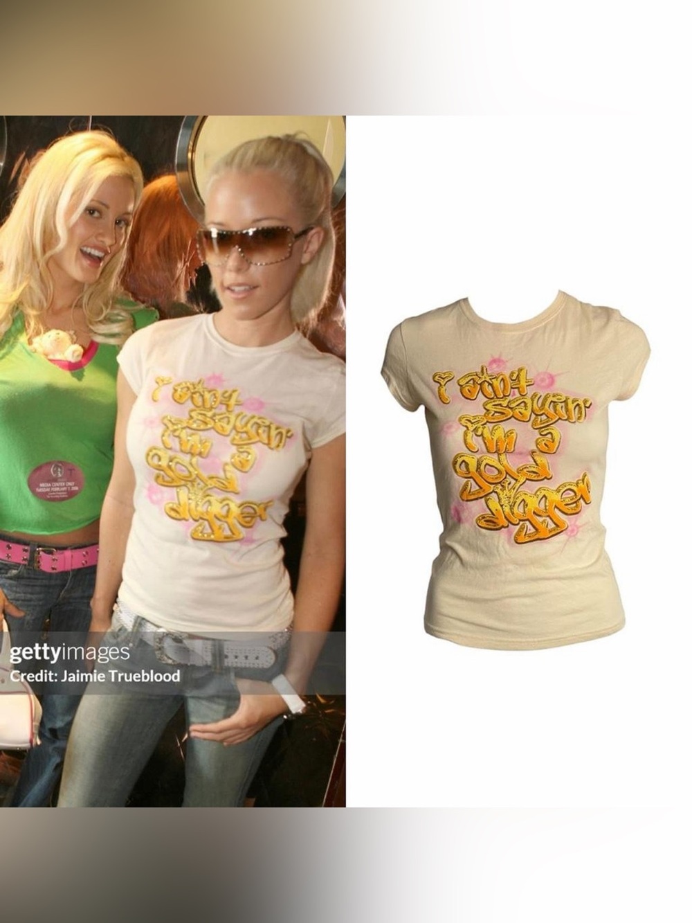 “I Ain’t Sayin’ I’m A Gold Digger” T-Shirt - As Seen On Kendra Wilkinson
